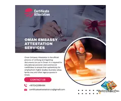 Oman Embassy Attestation Services for Educational, Personal & Business Documents