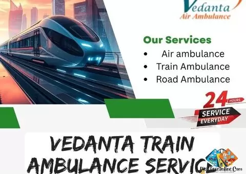 For a hassle-free and secure patient transfer, use Vedanta Train Ambulance in Guwahati