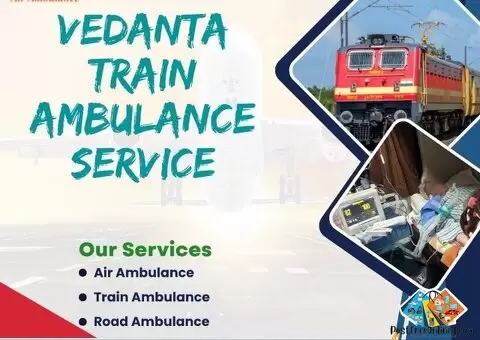 Vedanta Train Ambulance in Kolkata provides the best medical facilities to the patients