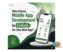 Why Choose Mobile App Development in Kolkata for Your Next App?