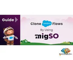 How to Bulk Clone Salesforce Flows with migSO?