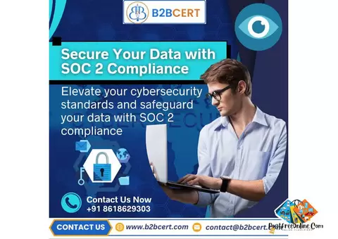 🔒 SOC 2 Certification in Hyderabad – Secure Your SaaS Business with B2Bcert!