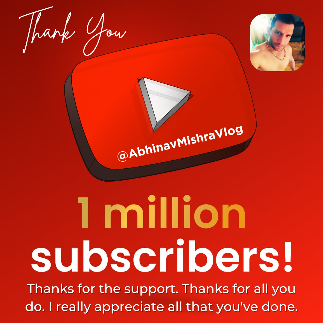 Abhinav Mishra Message To His Incredible Subscribers on completing 1 million subscribers base
